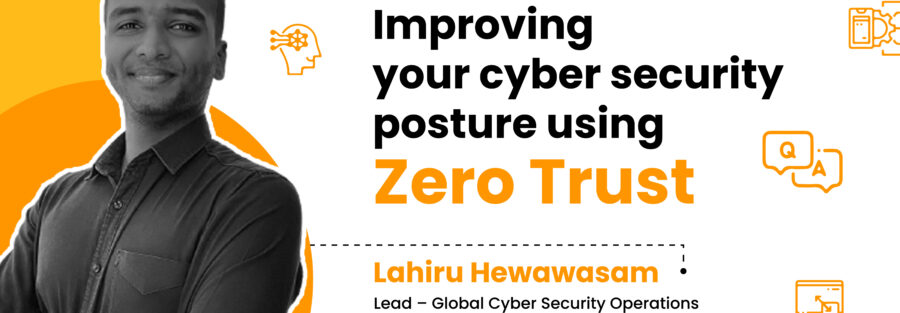 Improving your Cybersecurity posture using Zero Trust